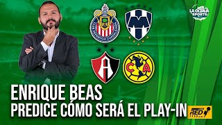 ENRIQUE BEAS SE VOLVIÓ ADIVINO Y PREDICE EL PLAY IN DE LA LIGA MX [upl. by Annaiuq]