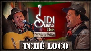 Sidi Biriva  Eu Sou do Sul  Tchê Loco Ao Vivo no Galpão [upl. by Rana754]