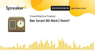 Bør Israel Bli Med I Nato [upl. by Nedda]