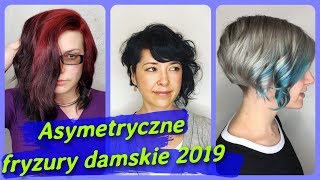 Top 20 najlepszy 💖 asymetryczne fryzury damskie 2019 [upl. by Zoes]