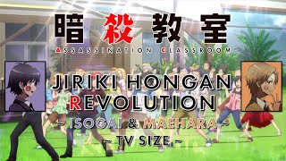 Jiriki Hongan Revolution  Isogai amp Maehara Ver  TV Size  Ansatsu Kyoushitsu Opening 2 [upl. by Miru]