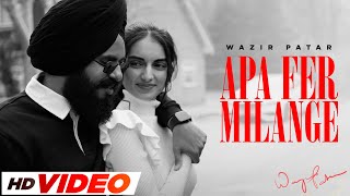 Apa Fer Milange HD Video  Wazir Patar  Latest Punjabi Songs 2024  New Punjabi Songs 2024 [upl. by Eruot]