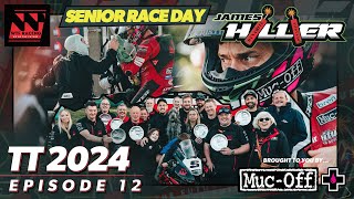 Isle of Man TT 2024  James Hillier  Episode 12  SENIOR RACE DAY [upl. by Fiorenza]