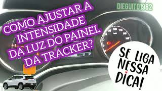 Como ajustar a intensidade da luz do painel da Tracker E Onix bora ver [upl. by Ennyroc]