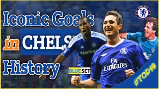 Top 10 Iconic Goals in Chelsea FC History [upl. by Yenttihw409]