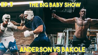 ANDERSON VS BAKOLE  CAMP LIFEE  4 WEEKS OUT  THE BIG BABY SHOW [upl. by Esereht]