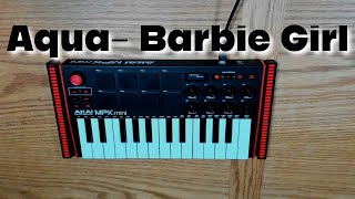 Aqua Barbie Girl Akai MPK Mini Live Looping Cover [upl. by Yrroc]