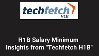 H1B salary minimum  Techfetch H1B [upl. by Serafine664]