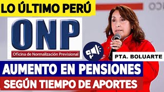 ONP AUMENTO DE PENSIÓN SERÁ SEGÚN TIEMPO DE APORTACIONES JUBILADO5 ONP [upl. by Aleinad]