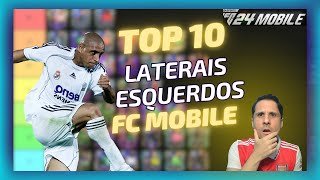 🏆TOP 10 LATERAIS ESQUERDOS FC MOBILE 24 🔥TIER LIST DOS MELHORES LE  FC MOBILE [upl. by Arabrab]