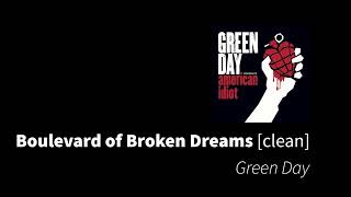 Boulevard of Broken Dreams  Green Day clean  no beeps [upl. by Hook]