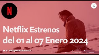 Netflix Estrenos del 01 al 07 de Enero 2024 ¡Feliz Año Nuevo¡ [upl. by Nyleaj]