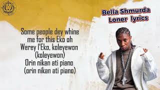 Bella Shmurda Loner lyrics [upl. by Ahsen]