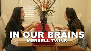 In Our Brains  Merrell Twins [upl. by Anitnemelc]