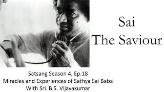 Sri BS Vijayakumar  Satsang 4 Ep18  Miracles amp Experiences of Sathya Sai Baba [upl. by Matazzoni]