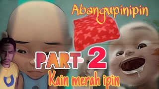 Abangupinipin season3 Part2 Kain merah ipin [upl. by Nnateragram]