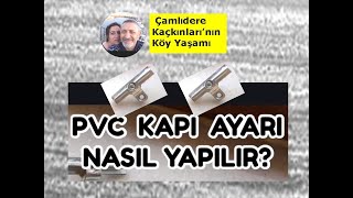 Pvc kapı ayarı nasıl yapılır Soğuk ve gürültüyü kesmek bu kadar kolay kendinyap pvc köyegöç [upl. by Booma]