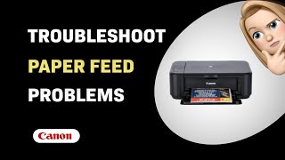 How to Troubleshoot Paper Feed Problems on Canon Pixma MG3650S [upl. by Rabbi]