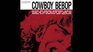 Full Album Seatbelts  Cowboy Bebop OST [upl. by Eerrehc]