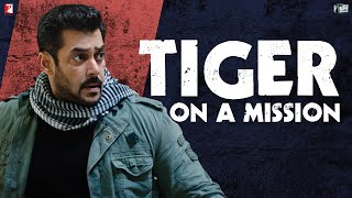 Tiger on a mission  Salman Khan  Ek Tha Tiger  Tiger Zinda Hai  YRF Spy Universe [upl. by Jehial140]