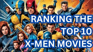 Top 10 XMen Movies Ranked  Which is 1 [upl. by Ahsek]