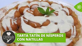 Cómetelo  Tarta tatín de nísperos con natillas [upl. by March]