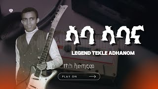 Tekle Adhanom  Saba Sabina  Eritrean Music [upl. by Claudianus]