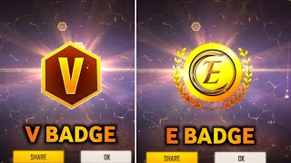 FREE FIRE V BADGE amp E BADGE KAISE MILEGA FREE FIRE E BADGE FULL DETAILS [upl. by Zadack]