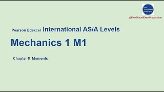 Edexcel IAL AS  A Level Mechanics 1 Chapter 8 Moments  1 [upl. by Genisia]