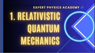 1 Relativistic Quantum Mechanics  CSIR NET GATE JEST TIFR IIT JAM [upl. by Rramo]