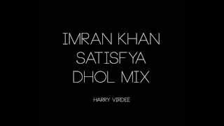 imran khan satisfya dhol mix  harry virdee [upl. by Aiuqcaj272]