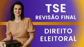 Revisão Final TSE  Direito Eleitoral Prof Nelma Fontana  Aula 04 [upl. by Kcirederf]