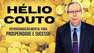 Hélio Couto Reprogramação Mental para Prosperidade e Sucesso [upl. by Latsyk]