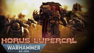 Horus Lupercal Kẻ Phản Bội Của Imperium of Man  Warhammer 40K [upl. by Doti372]