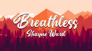 1 HOUR  Shayne Ward  BREATHLESS  WITH LYRICS [upl. by Enyleve]