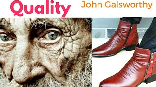 QUALITY  Clear explanation  John Galsworthy [upl. by Clovah]