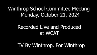 Winthrop School Committee October 21 2024 [upl. by Anaizit215]