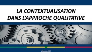 Lenquête de terrain  La contextualisation dans lapproche qualitative [upl. by Biancha87]