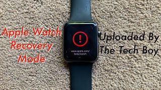 Apple Watch Recovery Mode  by The Tech Boy [upl. by Salamone]