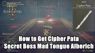 Elden Ring Secret Boss Mad Tongue Alberich  How to Get Cipher Pata [upl. by Lazaro]