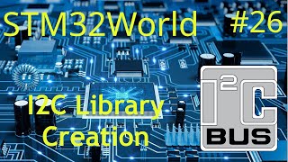 STM32 Tutorial 26  Creating a LIBRARY for a I2C sensor [upl. by Egnalos]