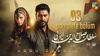 Sultan Salahuddin Ayyubi  Complete Bölüm 03  Urdu Dubbed  26 May 2024  HUM TV [upl. by Sholeen]