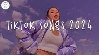 Tiktok songs 2024 🍷 Tiktok music 2024  Best tiktok songs [upl. by Janith682]