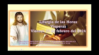 Liturgia de las Horas del día de hoy  VISPERAS  Viernes 23 de febrero del 2024 [upl. by Neehsar]