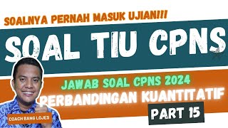 🔥Sering Muncul di Ujian Soal TIU CPNS 2024 Perbandingan Kuantitatif dan Pembahasannya Part 15 [upl. by Oram]