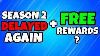 Fortnite Season 2 Delayed AGAIN  Do This NOW For Possible FREE Rewards As Compensation [upl. by Leirvag]