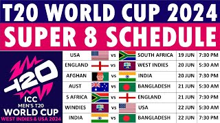 T20 World Cup 2024 Super 8 Schedule Super 8s round full schedule fixtures venues and timings [upl. by Alejandrina]