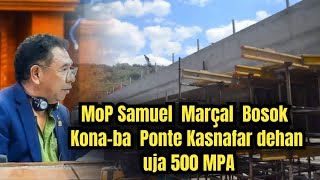 MOP Samuel Marcal Bosok Konaba Ponte Kasnafar Dehan uja 500 MPA [upl. by Acinna483]