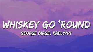 George Birge RaeLynn  Whiskey Go Round Lyrics [upl. by Chloe899]