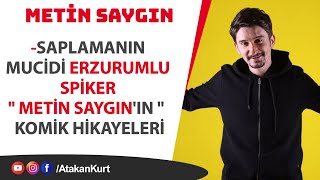 Saplamanın mucidi ERZURUMLU SPİKER quotMetin Saygınquot kendisini ve ŞEMSETTİN BEYi anlattı [upl. by Kho]